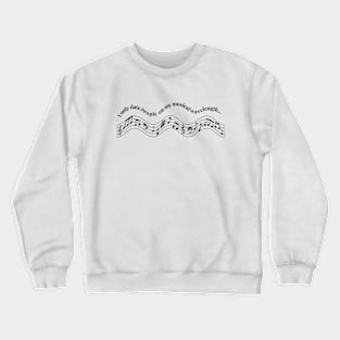 I Only Date People on My Musical Wavelength Crewneck Sweatshirt